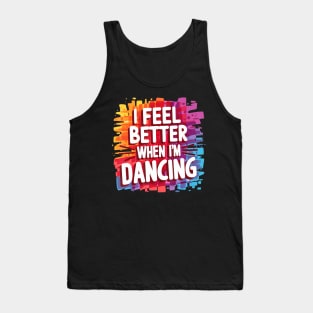 When Im Dancing Tank Top